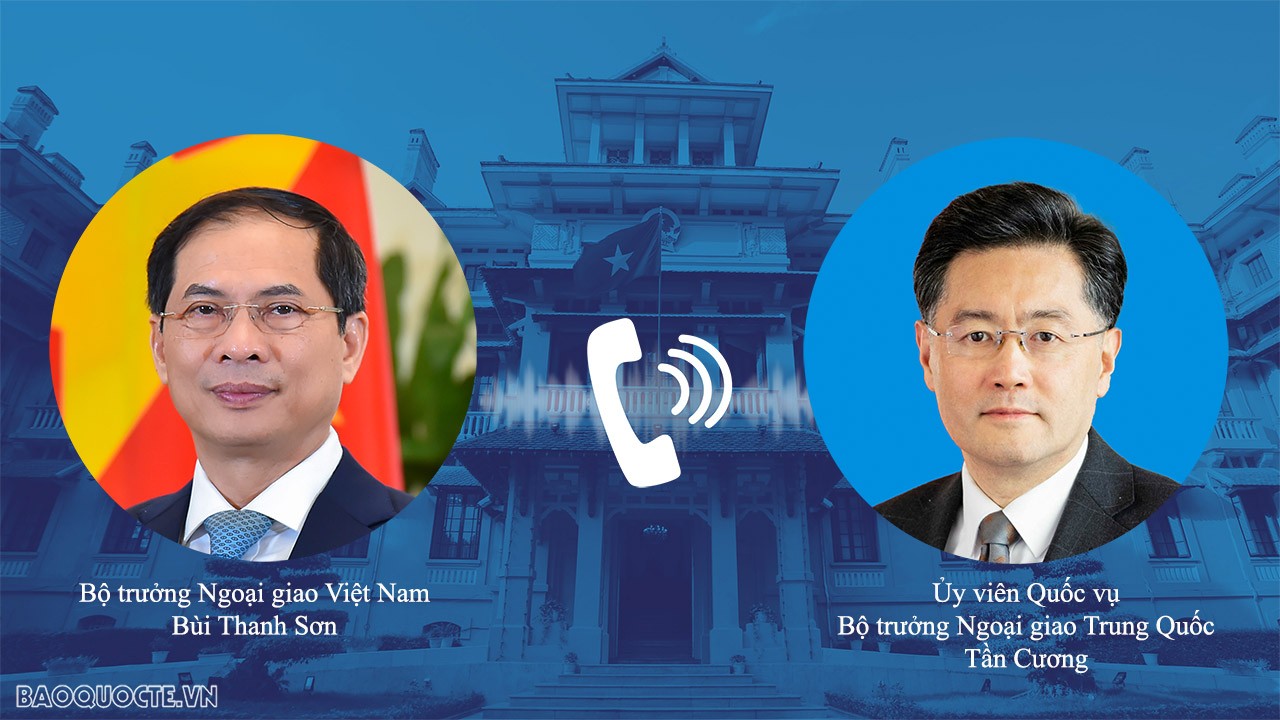 Bộ trưởng Ngoại giao Bùi Thanh Sơn điện đàm với Ủy viên Quốc vụ, Bộ trưởng Ngoại giao Trung Quốc Tần Cương