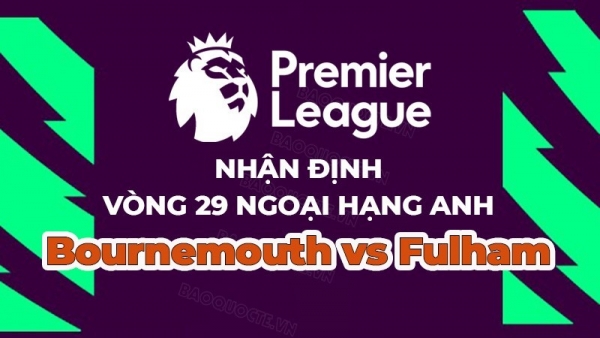 Nhận định trận đấu, soi kèo Bournemouth vs Fulham, 21h00 ngày 1/4 - vòng 29 Ngoại hạng Anh