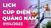 Lịch cúp điện hôm nay tại Quảng Nam ngày 7/4/2023