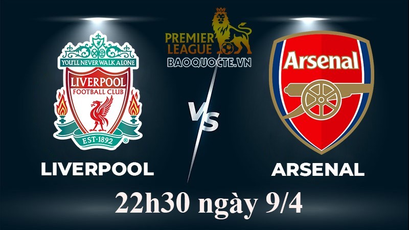 Link xem trực tiếp Liverpool vs Arsenal (22h30 ngày 9/4/2023) vòng 30 Ngoại hạng Anh 2022-2023
