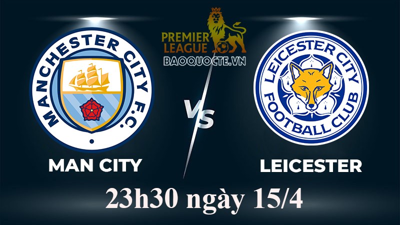 Link xem trực tiếp Man City vs Leicester (23h30 ngày 15/4/2023) vòng 31 Ngoại hạng Anh 2022/2023