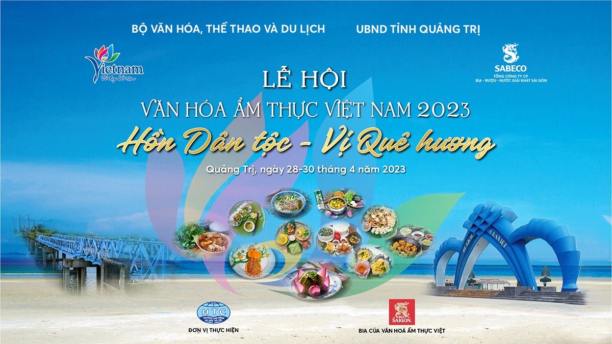 Lễ hội Văn hóa - Ẩm thực Việt Nam 2023 tại Quảng Trị: ‘Hồn dân tộc - Vị quê hương’