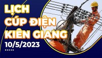 Lịch cúp điện hôm nay tại Kiên Giang ngày 10/5/2023