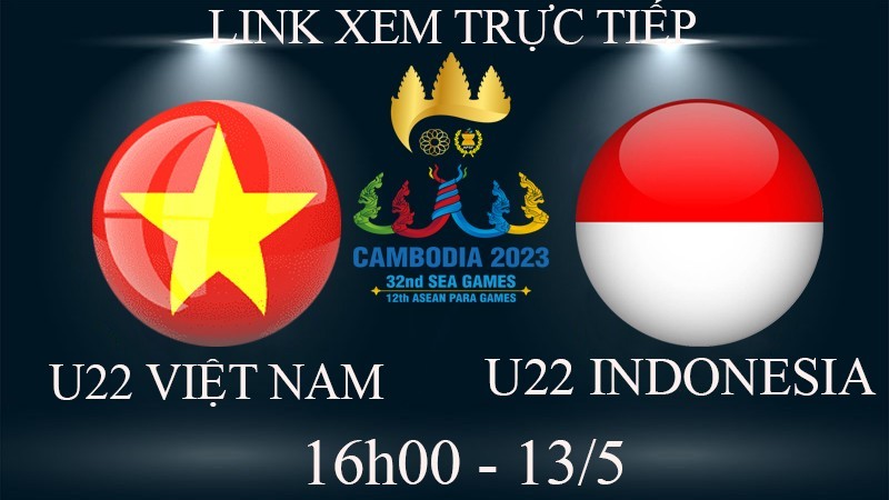 Link xem trực tiếp U22 Việt Nam vs U22 Indonesia (16h00 ngày 13/5) bán kết Bóng đá nam SEA Games 32 - trực tiếp VTV5