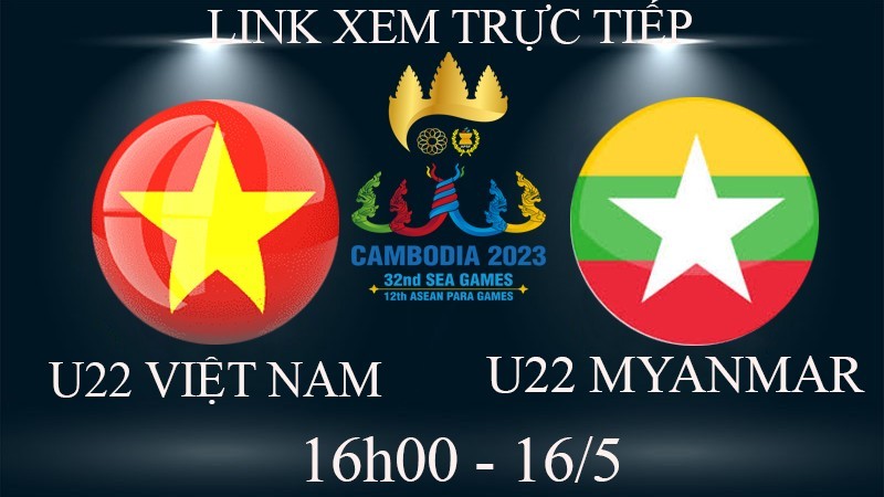 Nhận định, soi kèo U22 Việt Nam vs U22 Myanmar, 16h00 ngày 16/5 - SEA Games 32