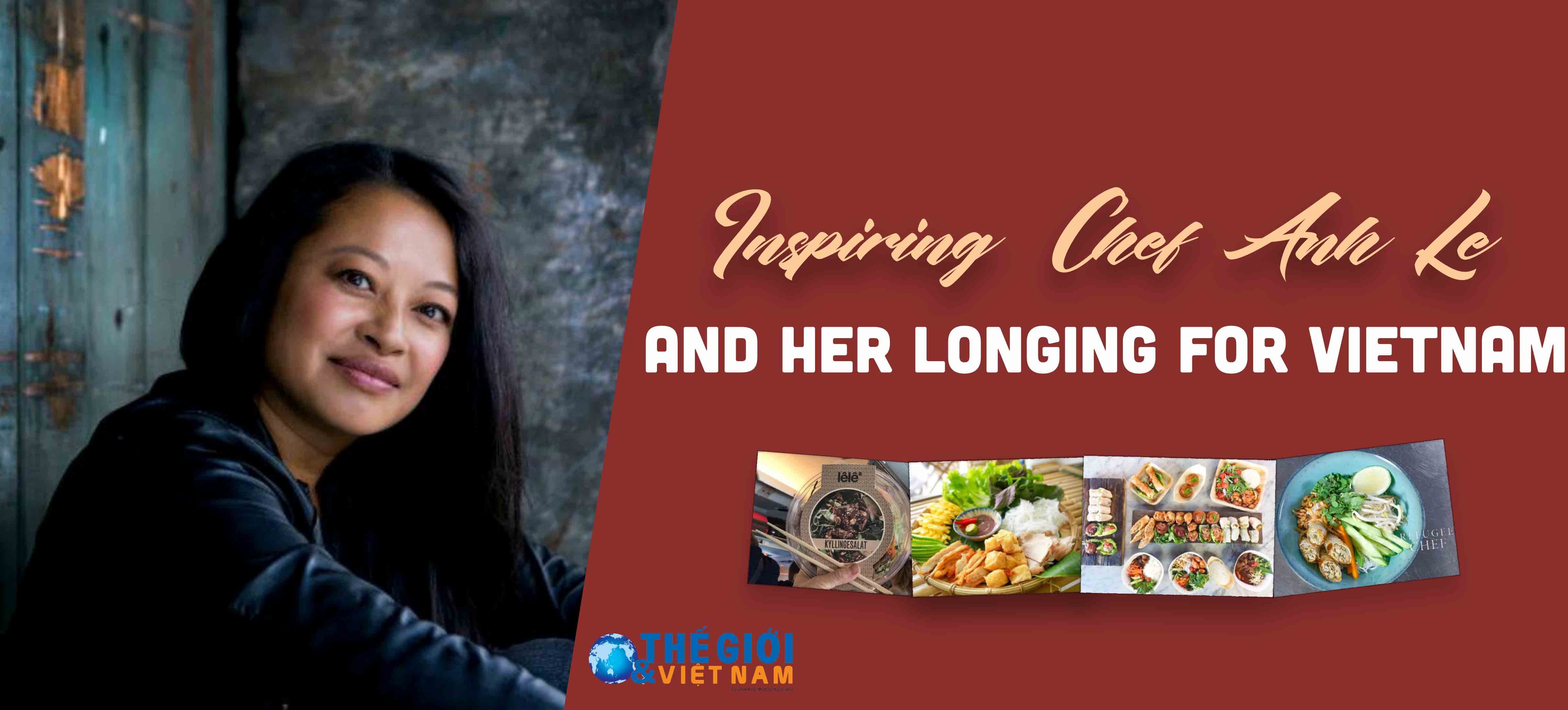 Inspriring Chef Anh Le and her longing for Vietnam