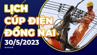 Lịch cúp điện Đồng Nai hôm nay ngày 30/5/2023