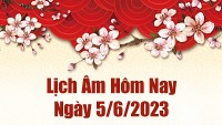 Lịch âm 5/6, tra cứu âm lịch hôm nay ngày 5/6/2023 là ngày tốt hay xấu? Lịch vạn niên 5/6/2023