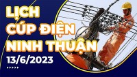 Lịch cúp điện Ninh Thuận hôm nay ngày 13/6/2023