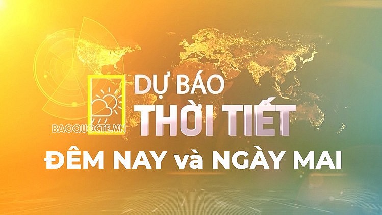 Dự báo thời tiết đêm hôm nay và ngày mai (25/9): Dự báo thời tiết đêm hôm nay và ngày mai (25/9):