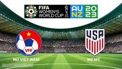 Nhận định, soi kèo tuyển nữ Việt Nam vs nữ Mỹ, 08h00 ngày 22/7 - vòng bảng World Cup nữ 2023