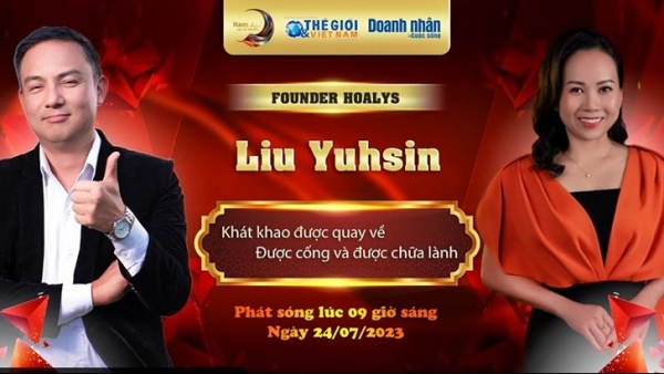 Doanh nhân và Cuộc sống mùa 6 số 23/2023: Doanh nhân Liu Yuhsin - 'Khát khao trở về, cống hiến cho quê hương'