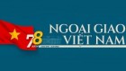 78 năm nền ngoại giao cách mạng Việt Nam, nhớ lại và suy ngẫm, tự hào và tiếp tục đồng hành, phụng sự, tiên phong