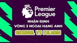 Nhận định, soi kèo Arsenal vs Fulham, 21h00 ngày 26/8 - Vòng 3 Ngoại hạng Anh