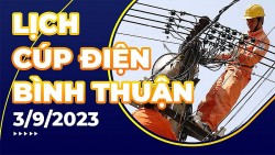 Lịch cúp điện Bình Thuận hôm nay ngày 3/9/2023