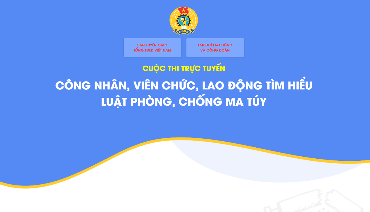 Tổng Liên đoàn Lao động Việt Nam tổ chức Cuộc thi trực tuyến tìm hiểu Luật Phòng, chống ma túy