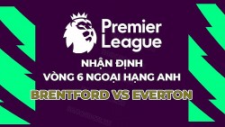 Nhận định, soi kèo Brentford vs Everton, 23h30 ngày 23/9 - Vòng 6 Ngoại hạng Anh