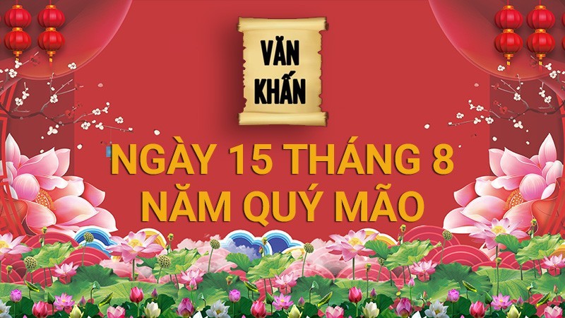 Văn khấn 2023: Văn khấn ngày Rằm 15 tháng 8 năm Quý Mão, bài cúng gia tiên và thổ công chuẩn nhất