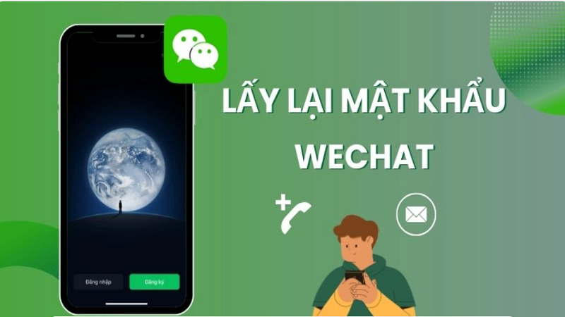 2 cách lấy lại mật khẩu WeChat trên điện thoại đơn giản nhất