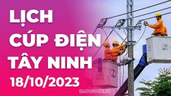 Lịch cúp điện Tây Ninh hôm nay ngày 18/10/2023