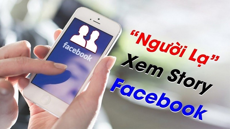 Phát hiện người lạ xem story trên Facebook nhanh chóng, đơn giản