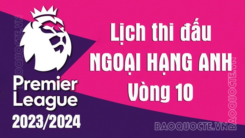 Lịch thi đấu Ngoại hạng Anh 2023/2024: Lịch thi đấu Ngoại hạng Anh vòng 10 - MU vs Man City, Crystal Palace vs Tottenham