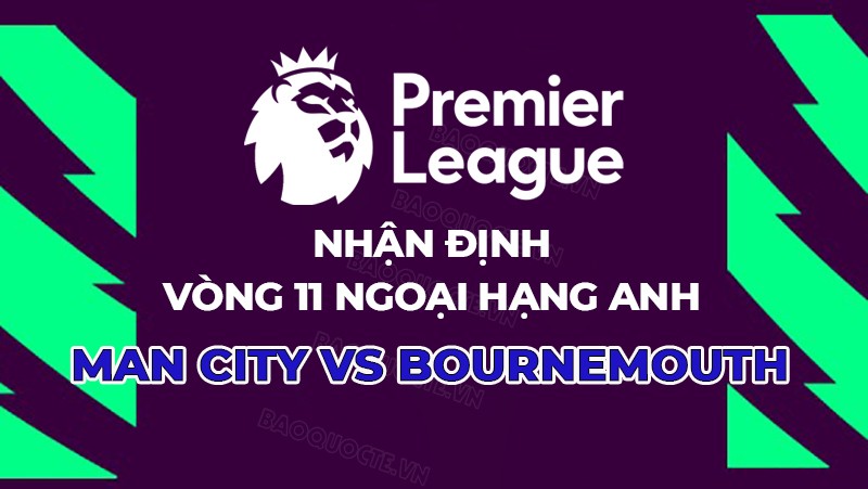 Nhận định, soi kèo Man City vs Bournemouth, 22h00 ngày 4/11 - Vòng 11 Ngoại hạng Anh