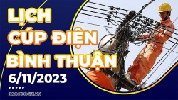 Lịch cúp điện Bình Thuận hôm nay ngày 6/11/2023