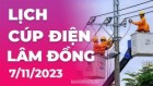 Lịch cúp điện Lâm Đồng hôm nay ngày 7/11/2023