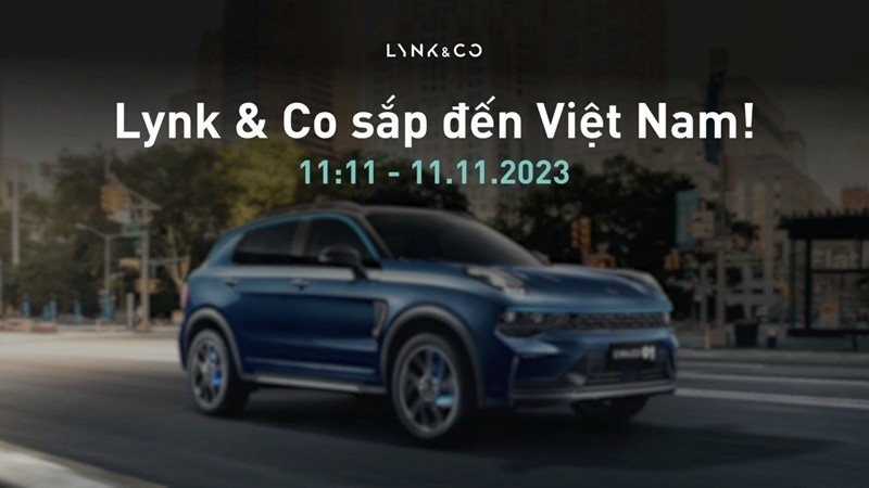 Hãng xe Trung Quốc Lynk & Co sẽ ra mắt tại Việt Nam vào ngày 11/11