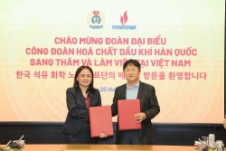 Công đoàn Dầu khí Việt Nam đẩy mạnh hợp tác với Công đoàn Hóa chất ngành Dầu khí Hàn Quốc