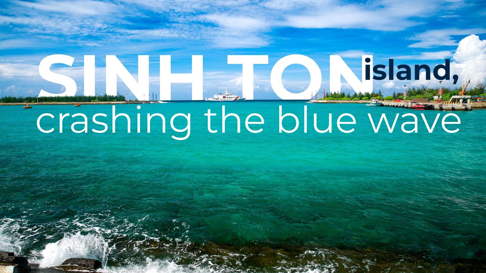 Sinh Ton island, crashing the blue wave