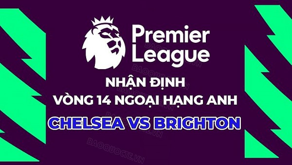 Nhận định, soi kèo Chelsea vs Brighton, 21h00 ngày 3/12 - Vòng 14 Ngoại hạng Anh