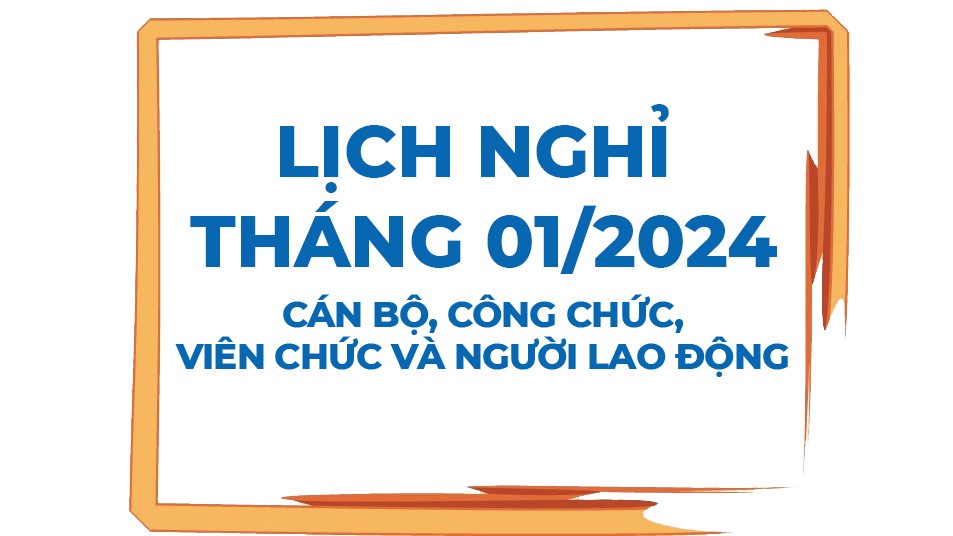 Lịch nghỉ tháng 1/2024 với công chức, viên chức và người lao động