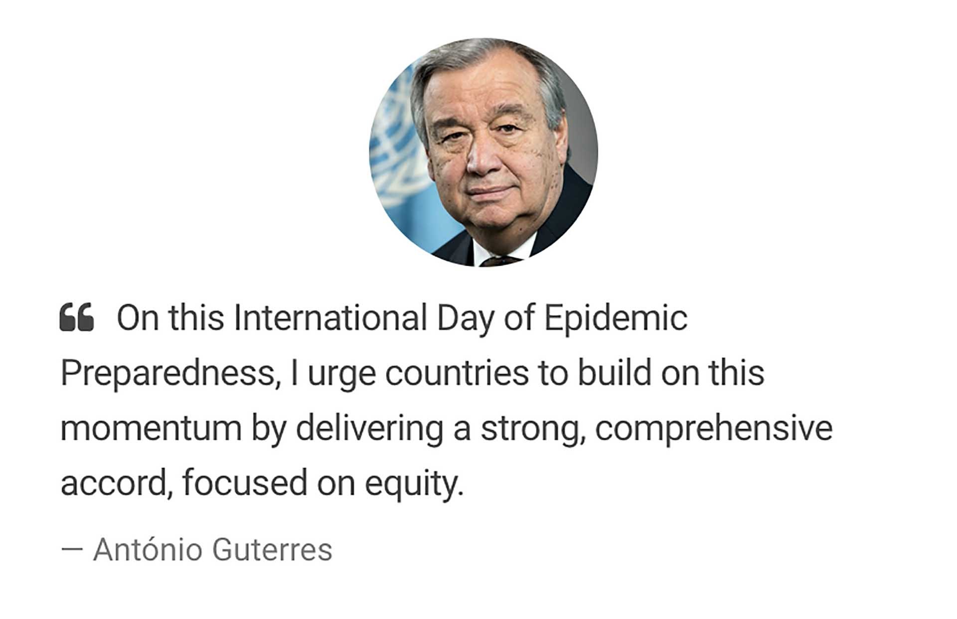 Tổng thư ký Liên hợp quốc Antonio Guterres gửi thông điệp nhân dịp Ngày quốc tế sẵn sàng phòng chống dịch bệnh.