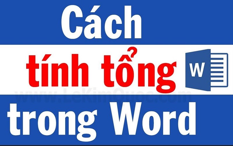 Hướng dẫn cách tính tổng trong Word nhanh chóng, đơn giản