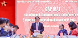 Trưởng ban Tuyên giáo Trung ương gặp mặt Trưởng cơ quan đại diện Việt Nam ở nước ngoài