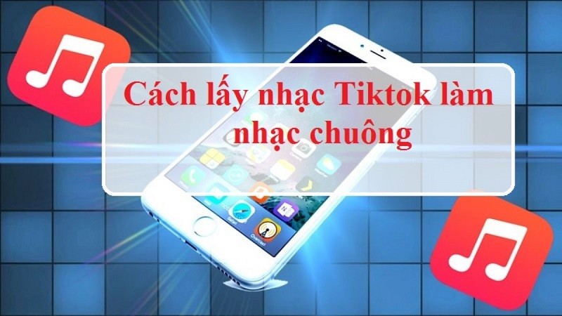 Cách lấy nhạc TikTok làm nhạc chuông cho iPhone siêu đơn giản