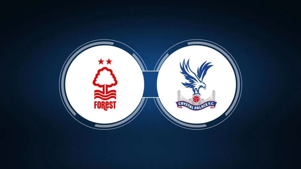 Nhận định, soi kèo Nottingham vs Crystal Palace, 22h00 ngày 20/3 - Vòng 30 Ngoại hạng Anh