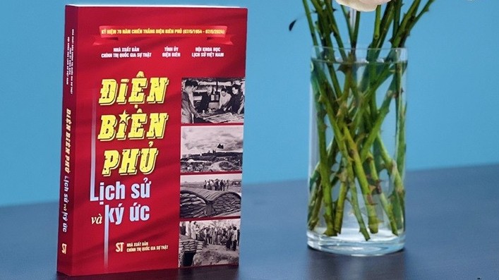 70 năm Chiến thắng Điện Biên Phủ: Xuất bản cuốn sách Điện Biên Phủ - Lịch sử và ký ức