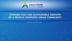 Khai mạc Diễn đàn Tương lai ASEAN lần đầu tiên tại Việt Nam sáng nay (23/4)