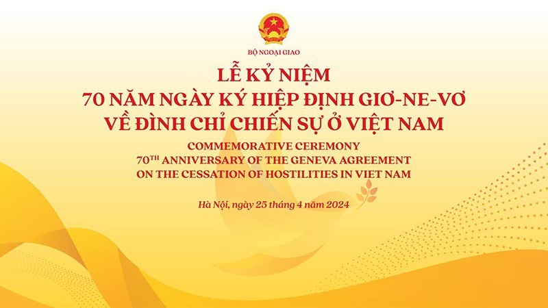 Long trọng khai mạc Lễ kỷ niệm 70 năm ngày ký Hiệp định Geneva về đình chỉ chiến sự ở Việt Nam