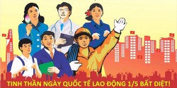 Kỷ niệm Ngày quốc tế Lao động 1/5: Ngày hội của công nhân và nhân dân lao động