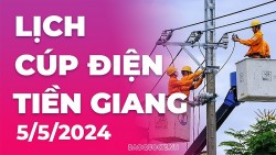 Lịch cúp điện Tiền Giang hôm nay ngày 5/5/2024