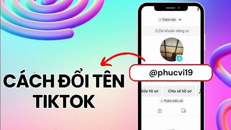 Cách đổi tên người dùng, ID TikTok trên điện thoại, máy tính cực đơn giản