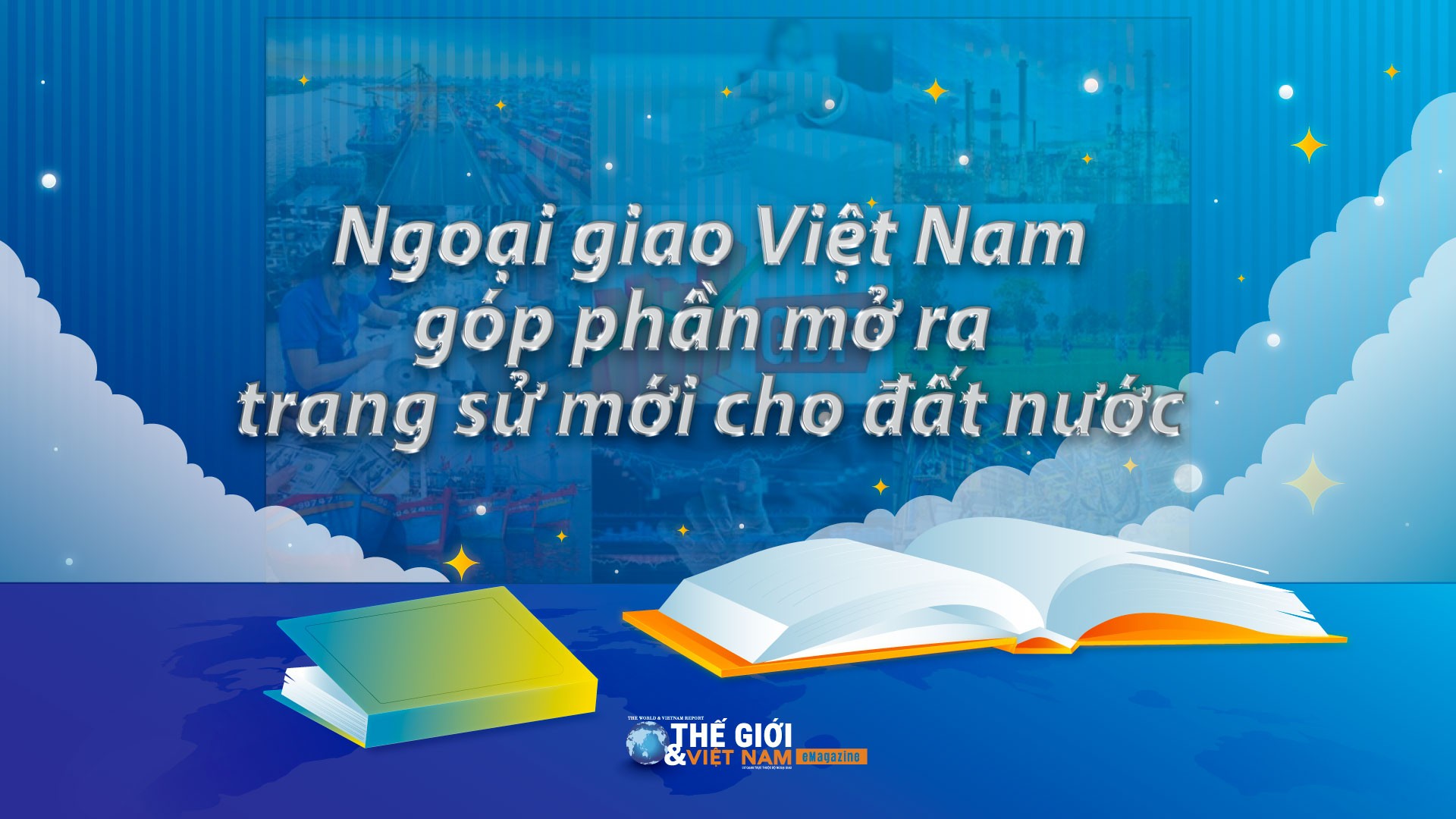 Ngoại giao Việt Nam góp phần mở ra trang sử mới cho đất nước