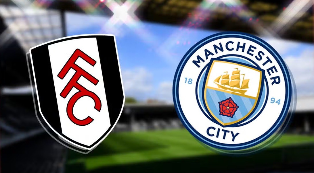 Nhận định bóng đá, soi kèo Fulham vs Man City, 18h30 ngày 11/5 - Vòng 37 Ngoại hạng Anh