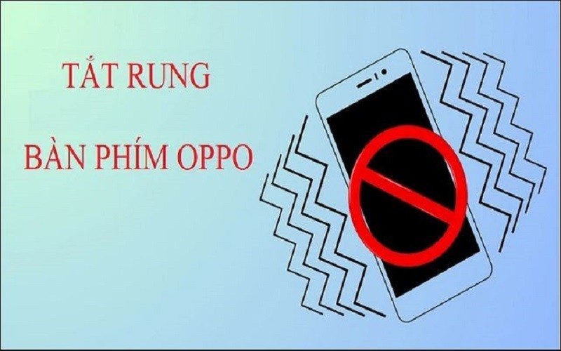 Hướng dẫn 2 cách tắt rung bàn phím OPPO với vài thao tác đơn giản