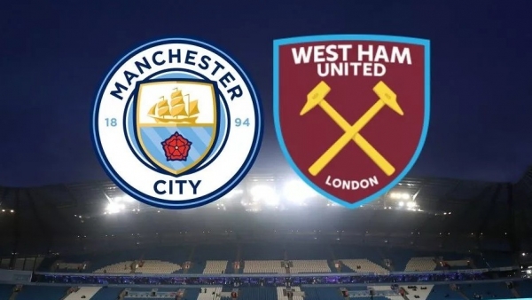 Nhận định, soi kèo Man City vs West Ham, 22h00 ngày 19/5 - Vòng 38 Ngoại hạng Anh