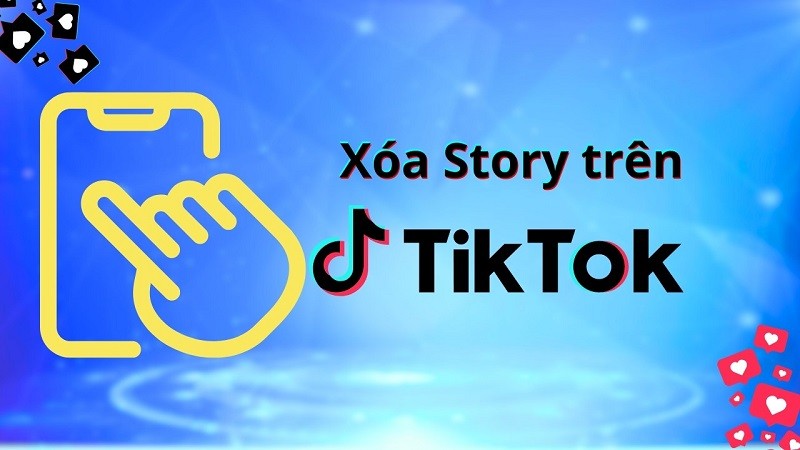 Xóa story trên TikTok chỉ với vài thao tác đơn giản